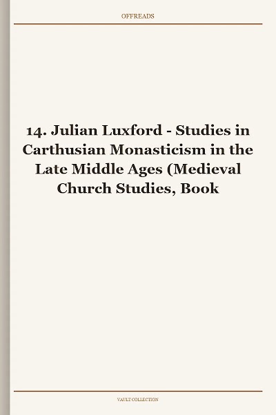 Studies in Carthusian Monasticism in the Late Middle Ages (Medieval Church Studies, Book 14)