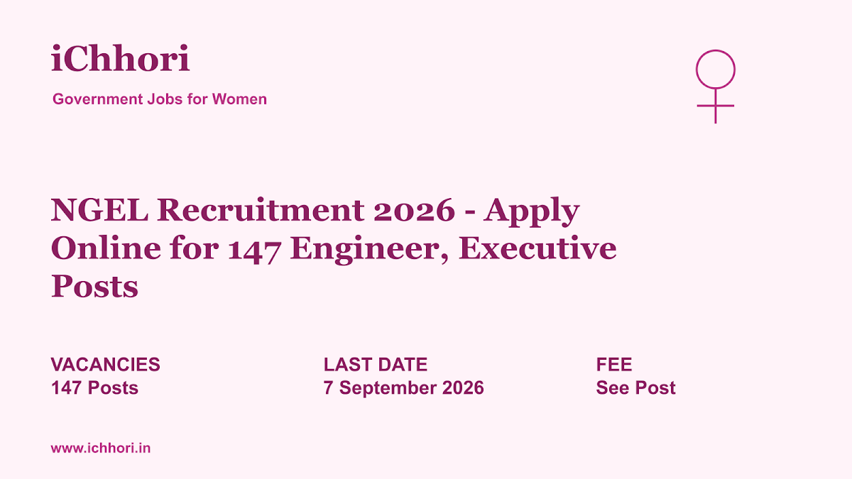 NGEL Recruitment 2026 - Apply Online for 147 Engineer, Executive Posts - iChhori