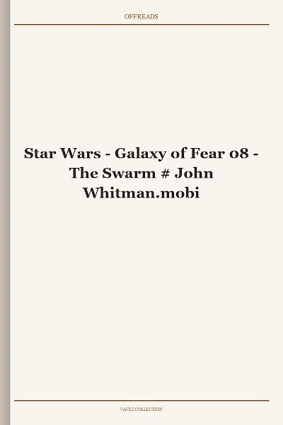 Star Wars - Galaxy of Fear 08 - The Swarm # John Whitman