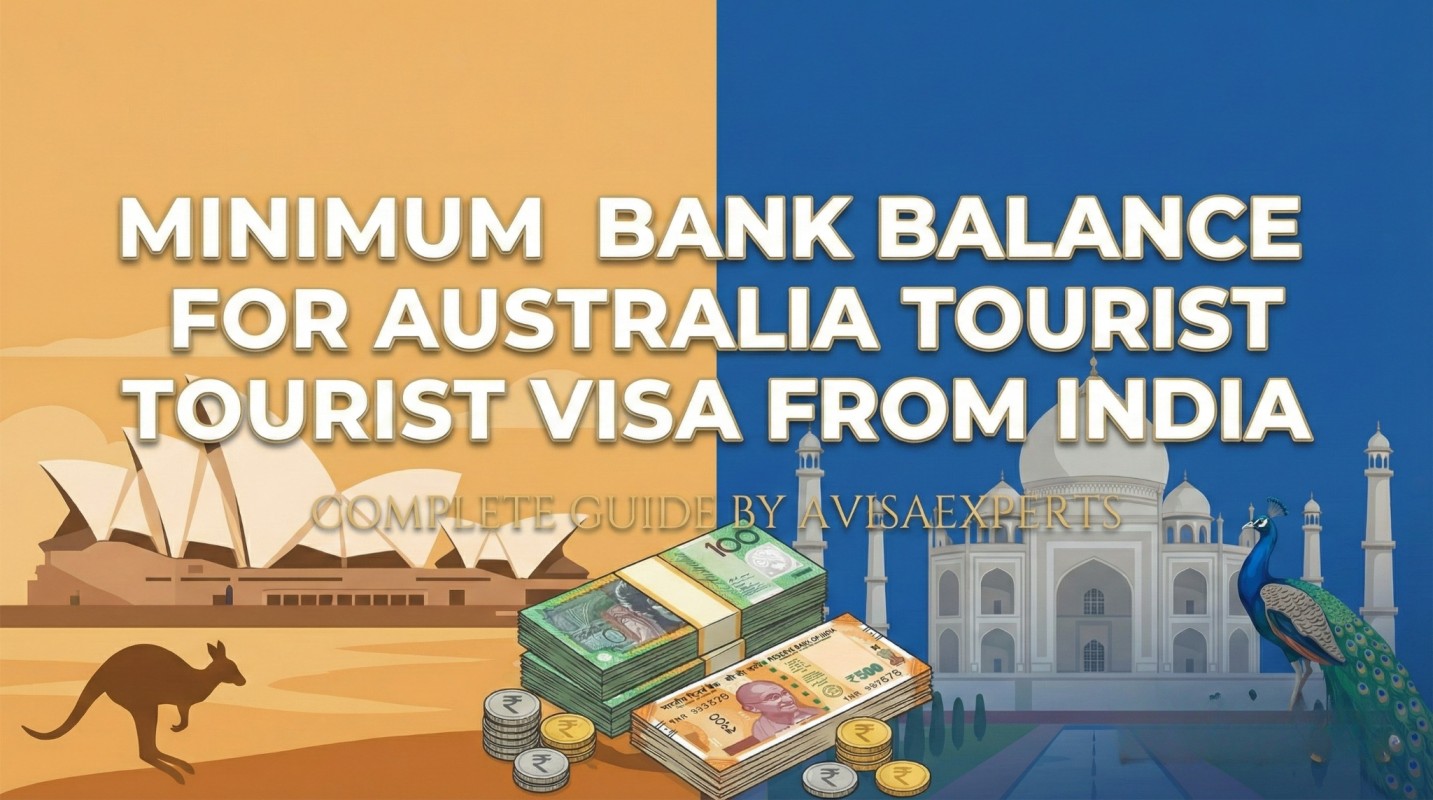 Minimum Bank Balance for Australia Tourist Visa from India – Complete Guide by AvisaExperts