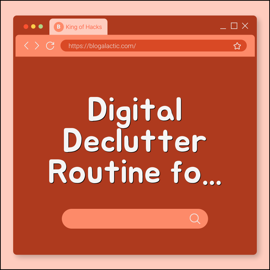 Digital declutter routine for overwhelmed professionals (files, apps)