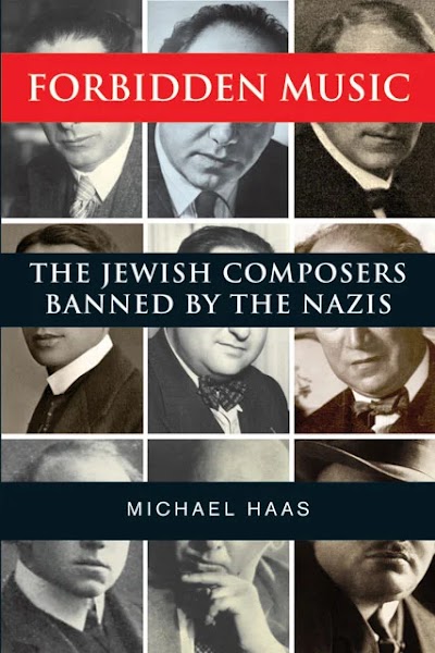 Michael Haas-Forbidden Music The Jewish Composers Banned by the Nazis