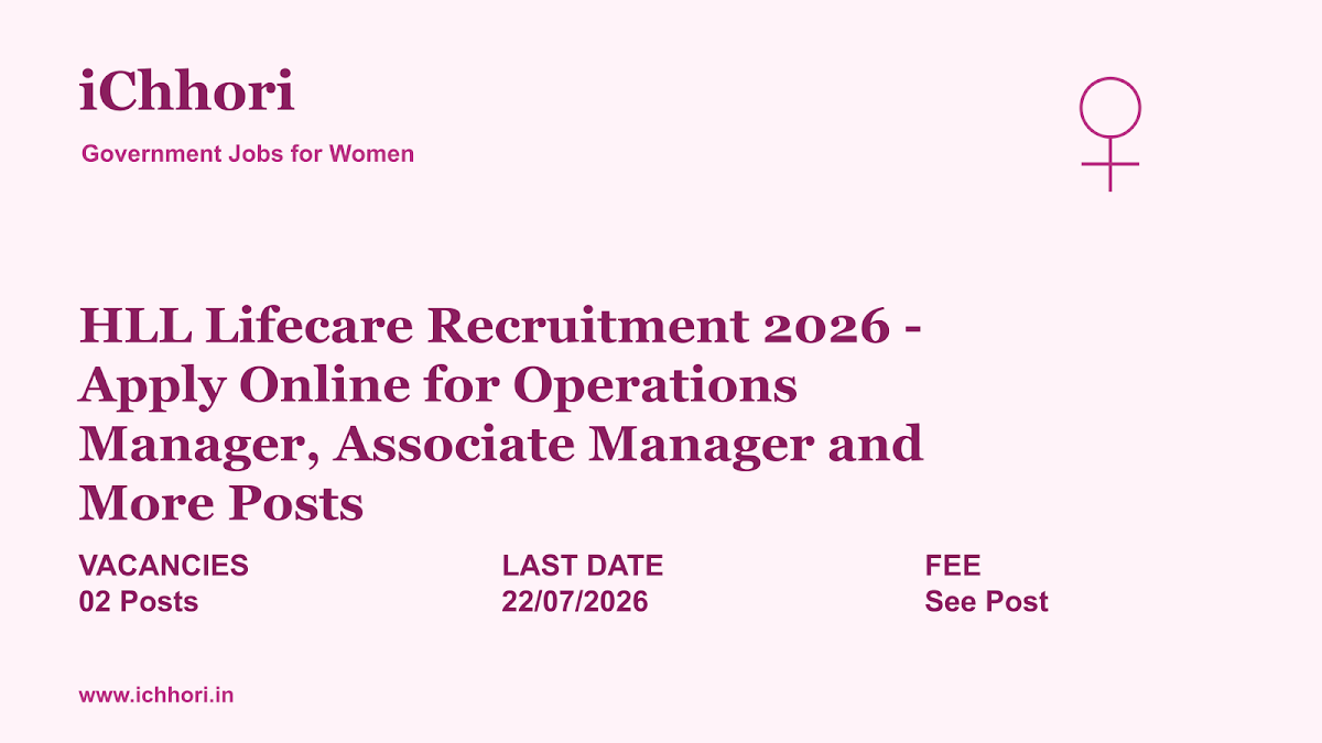 HLL Lifecare Recruitment 2026 - Apply Online for Operations Manager, Associate Manager and More Posts - iChhori