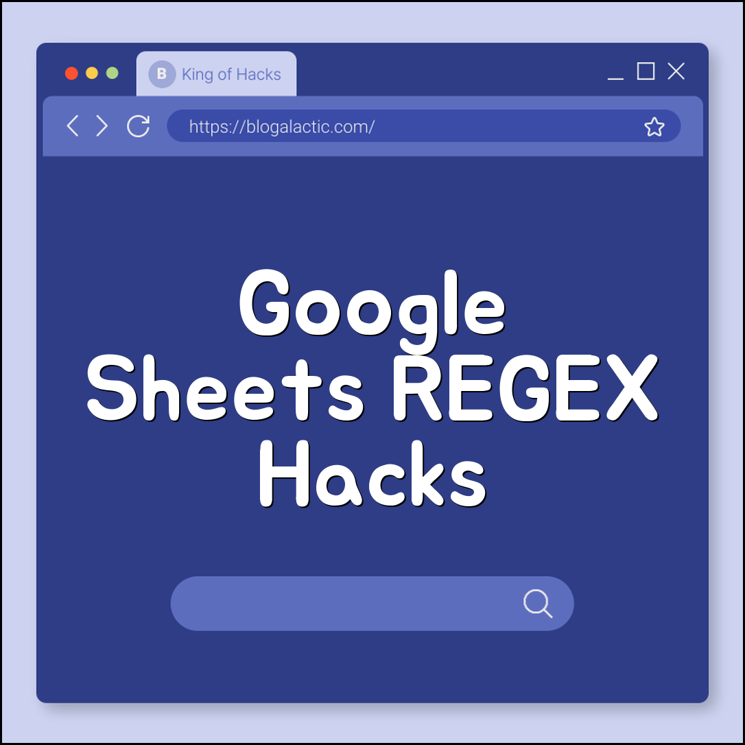 Google Sheets regex hacks (validation, cleanup, parsing)