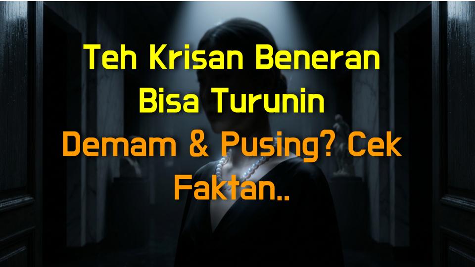 Teh Krisan Beneran Bisa Turunin Demam & Pusing? Cek Faktanya!