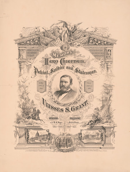 In memory of our hero chieftain patriot soldier and statesman Ulysses S Grant 18