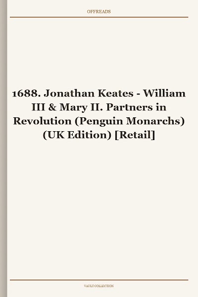 William III & Mary II. Partners in Revolution (Penguin Monarchs) (UK Edition)