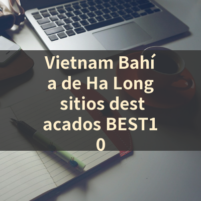 Vietnam Bahía de Ha Long sitios destacados BEST10 썸네일