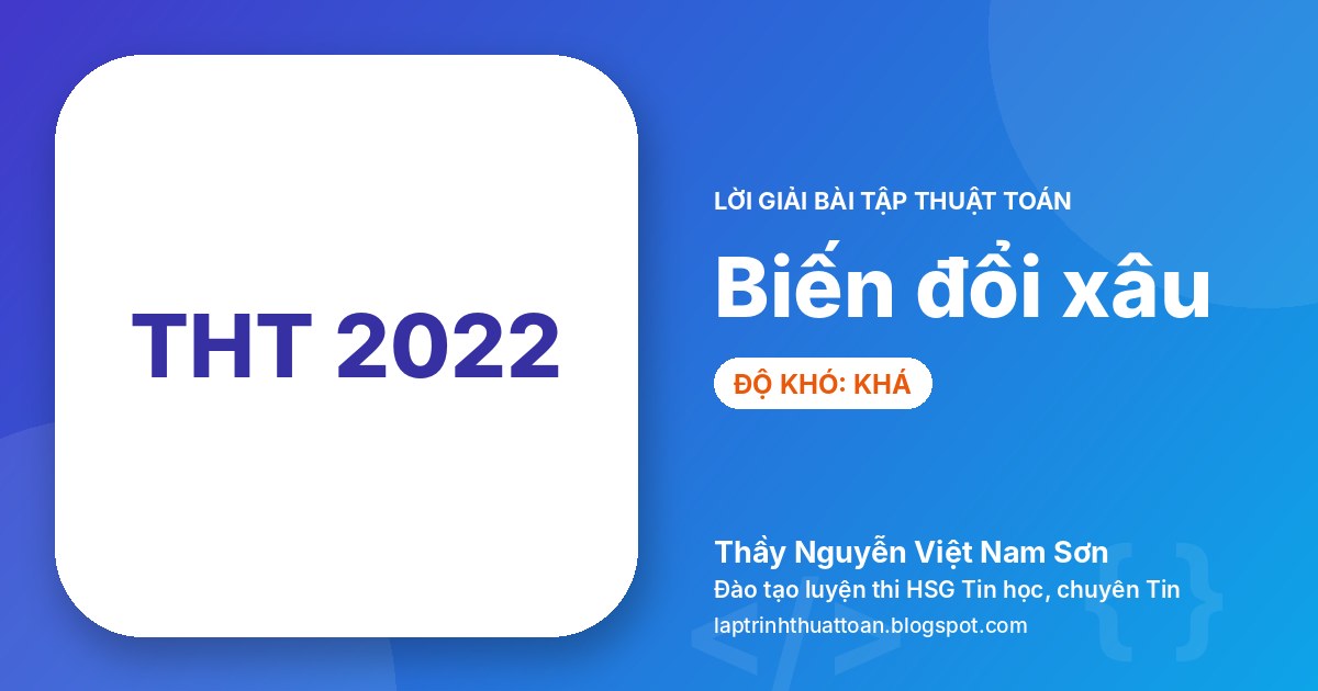 Biến đổi xâu (Tin học trẻ toàn quốc 2022 – Vòng sơ khảo – Bảng C1, C2)