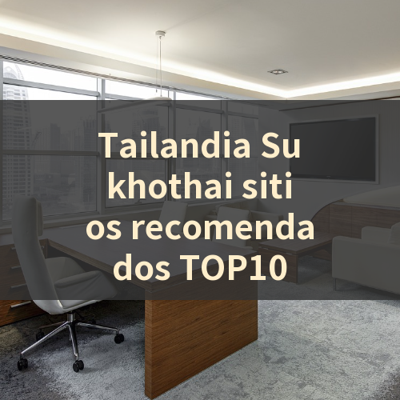 Tailandia Sukhothai sitios recomendados TOP10 썸네일