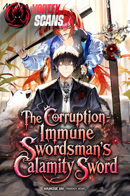 The Corruption-Immune Swordsman’s Calamity Sword