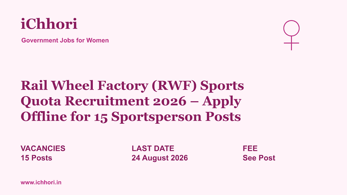 Rail Wheel Factory (RWF) Sports Quota Recruitment 2026 – Apply Offline for 15 Sportsperson Posts - iChhori