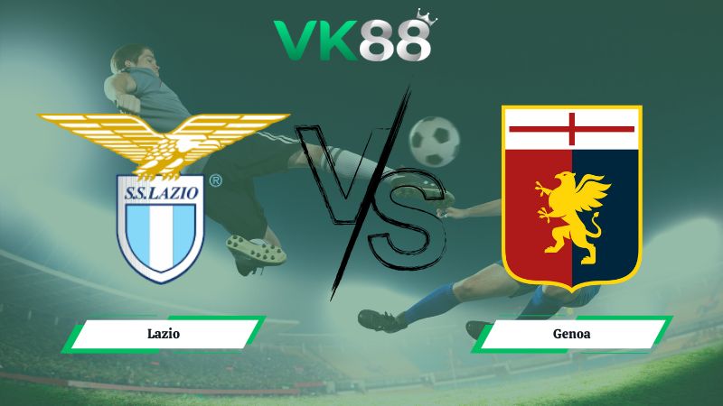 Nhận định soi kèo Lazio vs Genoa 02h45 ngày 31/01/2026