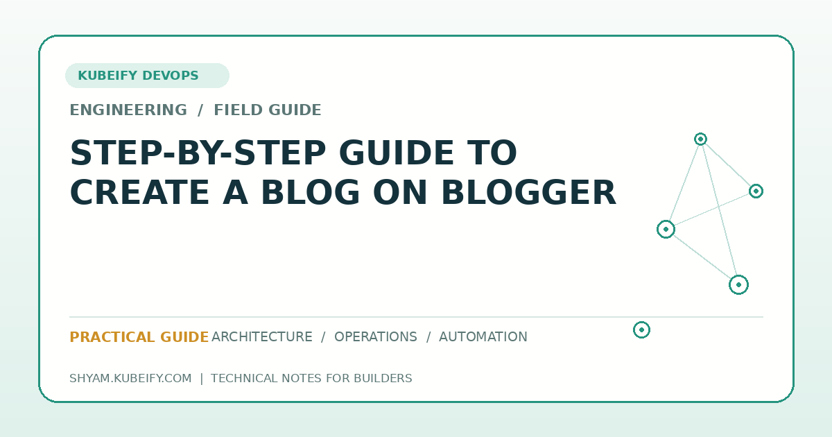 Step-by-Step Guide to Create a Blog on Blogger - Kubeify DevOps blog hero