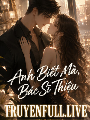 Anh Biết Mà, Bác Sĩ Thiệu