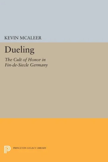 Dueling- The Cult of Honor in Fin-de-Siecle Germany
