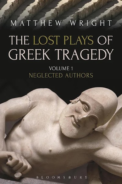 The Lost Plays of Greek Tragedy (Volume 1). Neglected Authors
