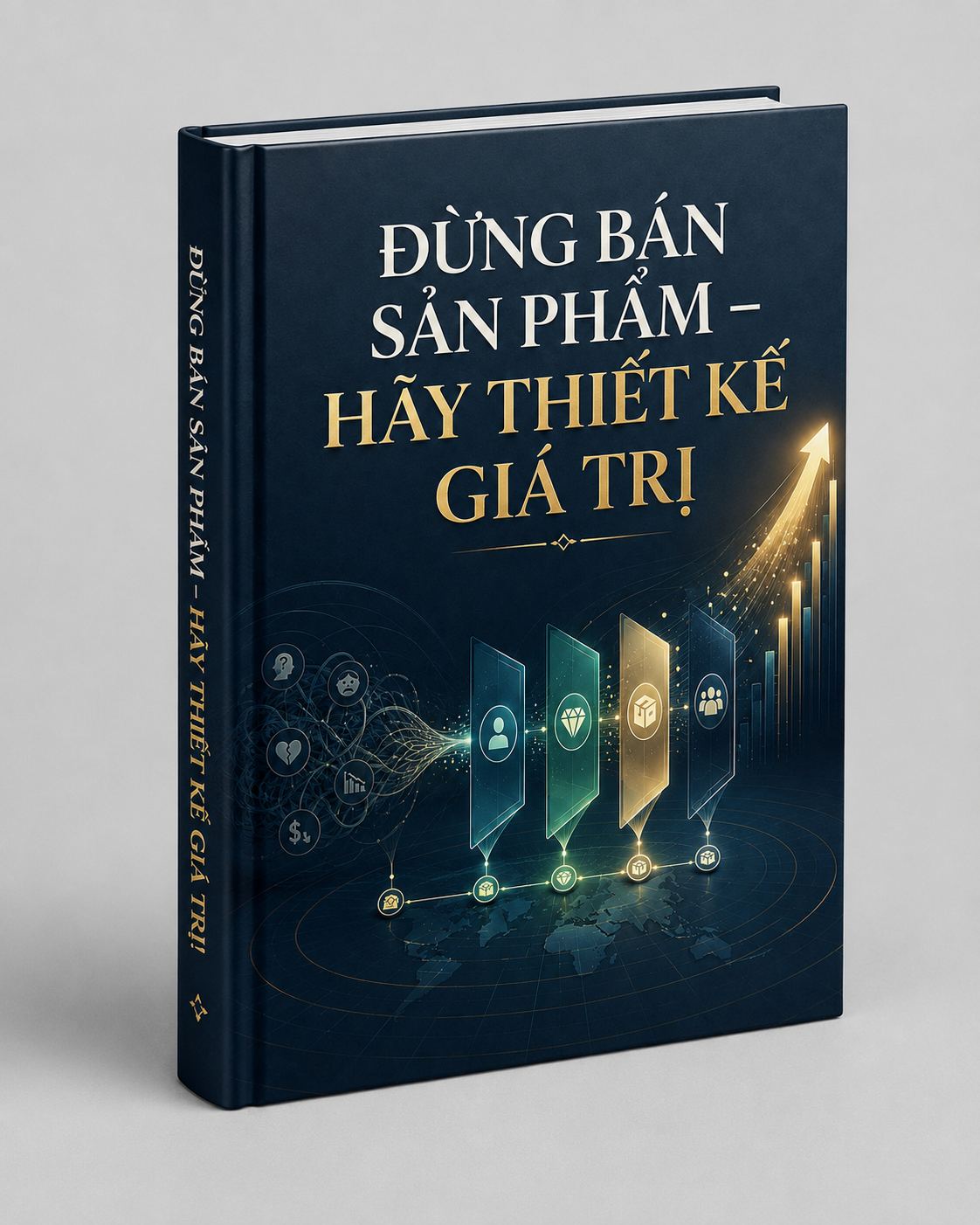 ĐỪNG BÁN SẢN PHẨM – HÃY THIẾT KẾ GIÁ TRỊ