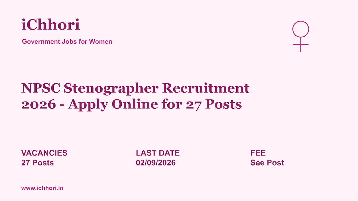 NPSC Stenographer Recruitment 2026 - Apply Online for 27 Posts - iChhori