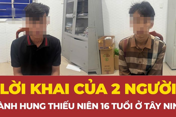 Lời khai của 2 người hành hung thiếu niên 16 tuổi ở Tây Ninh - Báo Pháp Luật TP.HCM