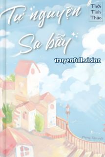 Tự Nguyện Sa Bẫy - Thời Tinh Thảo