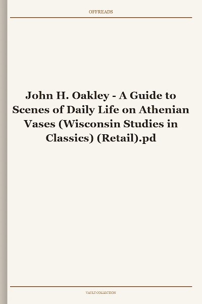 A Guide to Scenes of Daily Life on Athenian Vases (Wisconsin Studies in Classics)