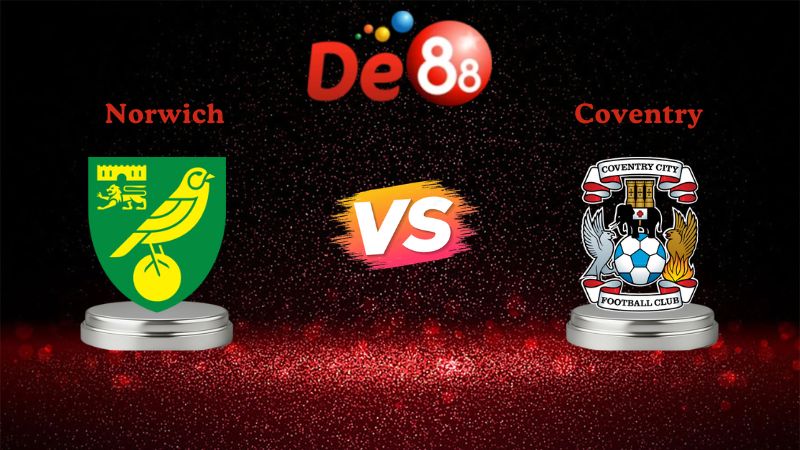 Nhận định soi kèo Norwich vs Coventry 03h00 ngày 27/01/2026