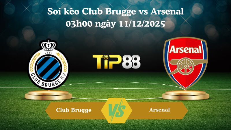 soi kèo Club Brugge vs Arsenal 03h00 ngày 11/12/2025