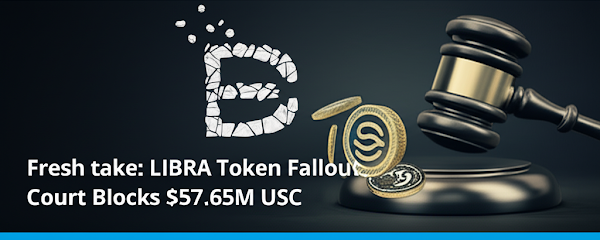 Fresh take: LIBRA Token Fallout: Court Blocks $57.65M USDC