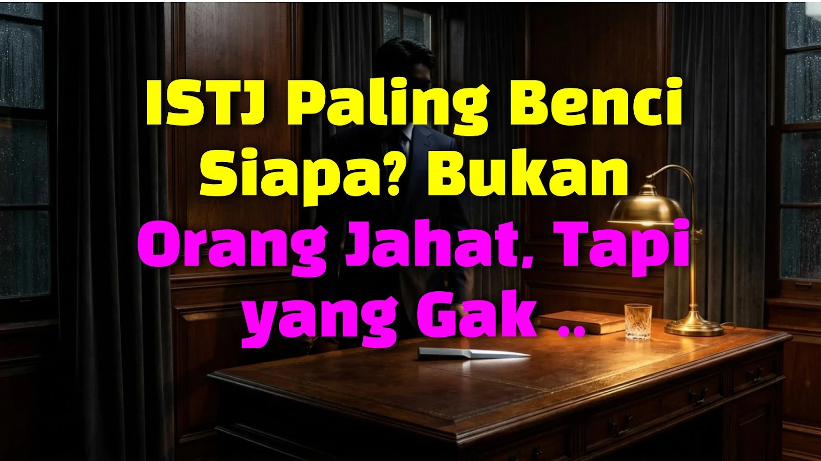 ISTJ Paling Benci Siapa? Bukan Orang Jahat, Tapi yang Gak Kompeten!