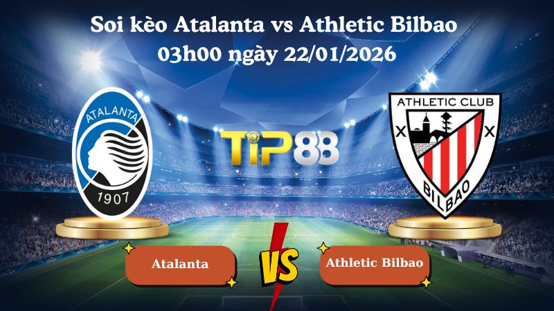 soi kèo Atalanta vs Athletic Bilbao 03h00 ngày 22/01/2026