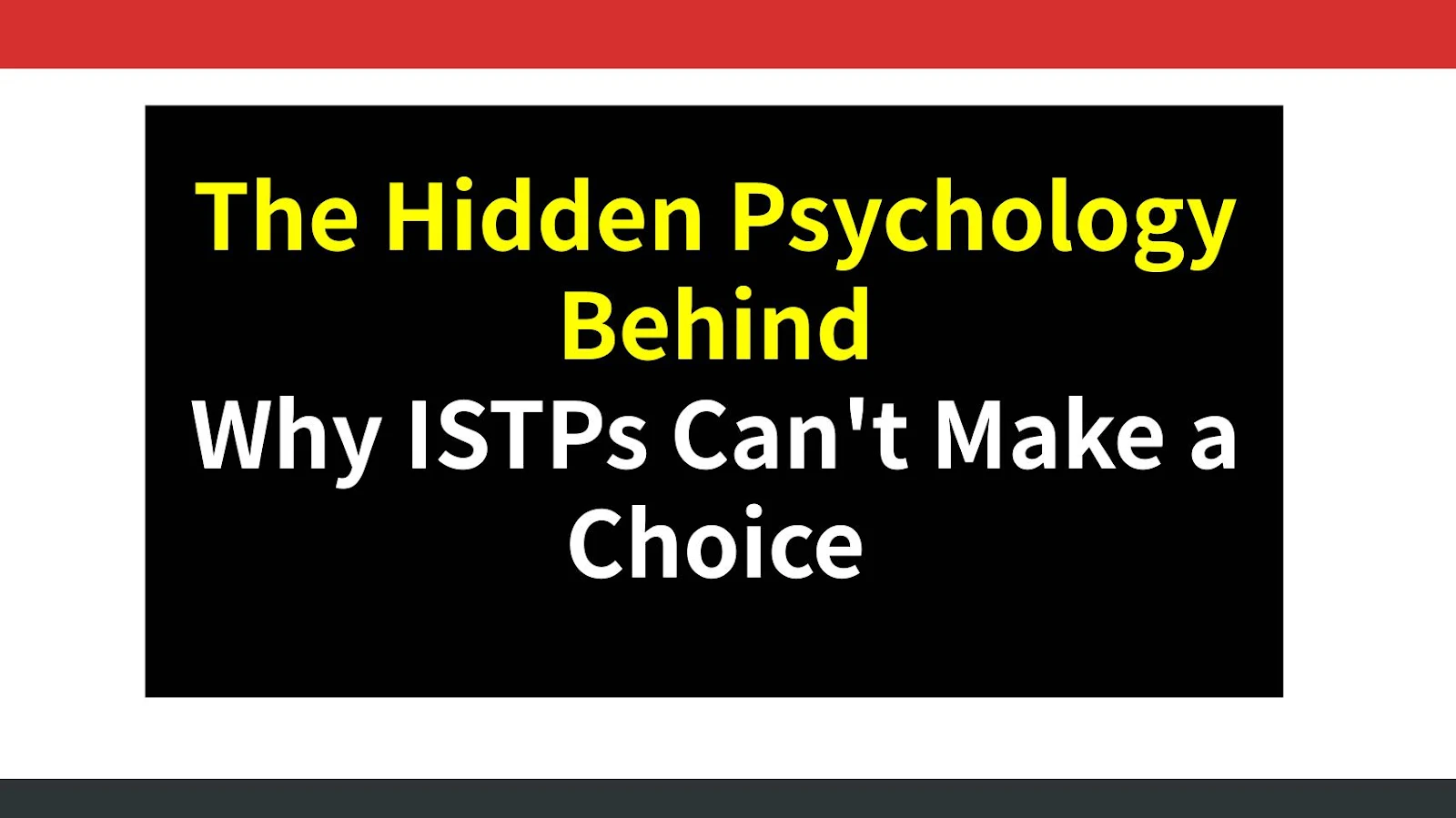 The Hidden Psychology Behind Why ISTPs Can't Make a Choice