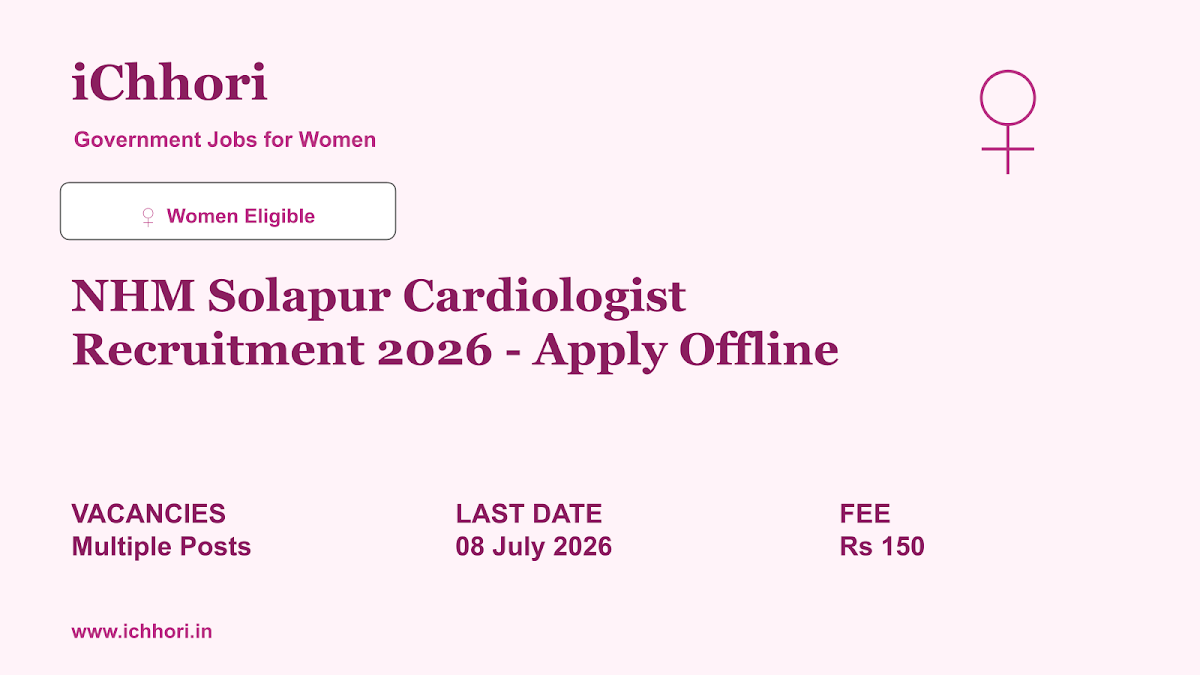 NHM Solapur Cardiologist Recruitment 2026 - Apply Offline - iChhori