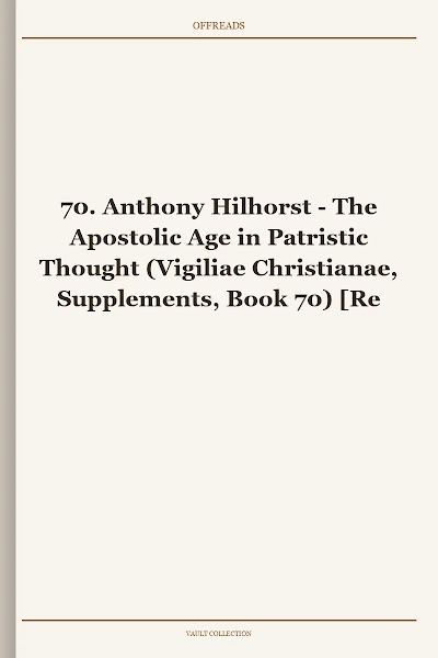 The Apostolic Age in Patristic Thought (Vigiliae Christianae, Supplements, Book 70)