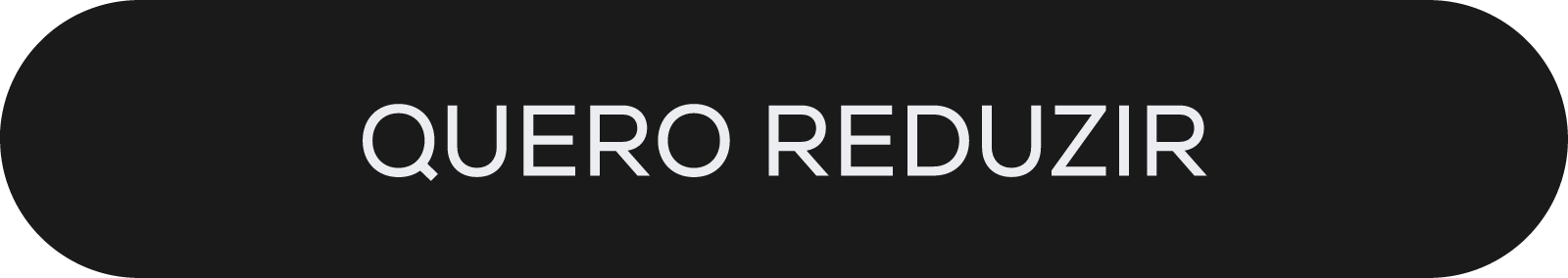 Botão: QUERO REDUZIR
