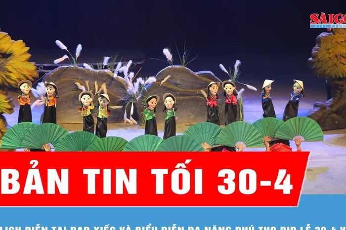 Bản tin tối 30-4: Lịch diễn tại Rạp Xiếc và Biểu diễn đa năng Phú Thọ dịp Lễ 30-4 và 1-5 - Báo Sài Gòn Giải Phóng