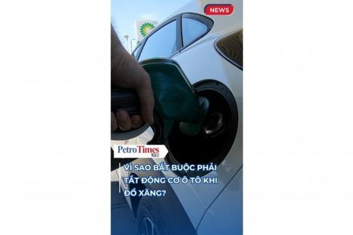 [VIDEO] Vì sao bắt buộc phải tắt động cơ ô tô khi đổ xăng? - Tạp chí Petrotimes
