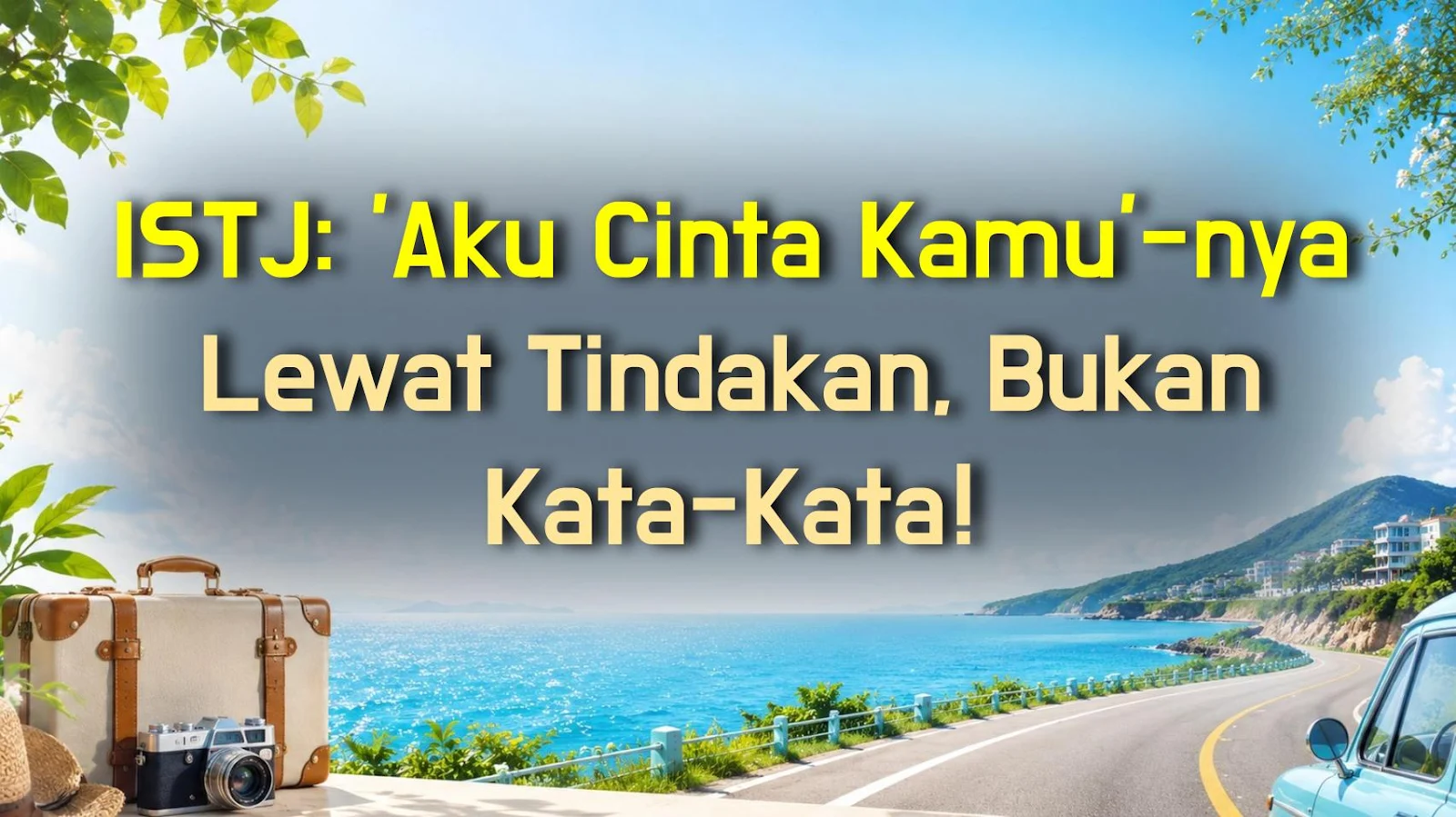 ISTJ: 'Aku Cinta Kamu'-nya Lewat Tindakan, Bukan Kata-Kata!