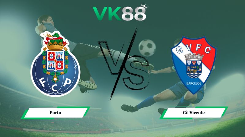 Nhận định soi kèo Porto vs Gil Vicente 03h15 ngày 27/01/2026