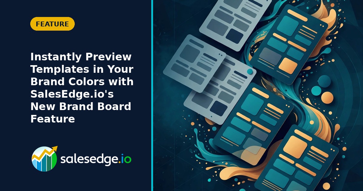 Instantly Preview Templates in Your Brand Colors with SalesEdge.io’s New Brand Board Feature