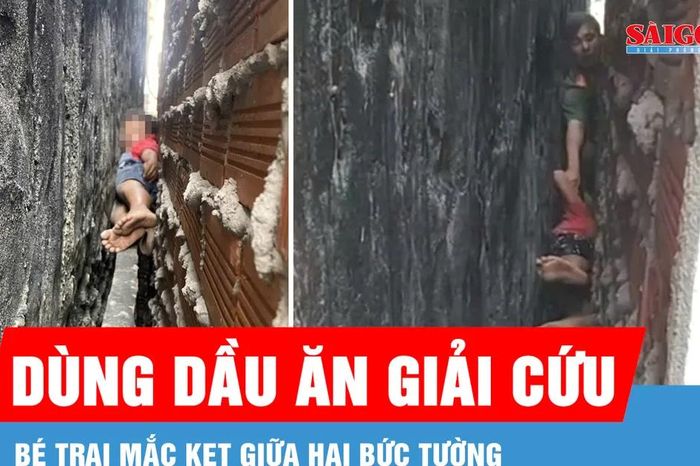Dùng dầu ăn giải cứu bé trai mắc kẹt giữa hai bức tường - Báo Sài Gòn Giải Phóng