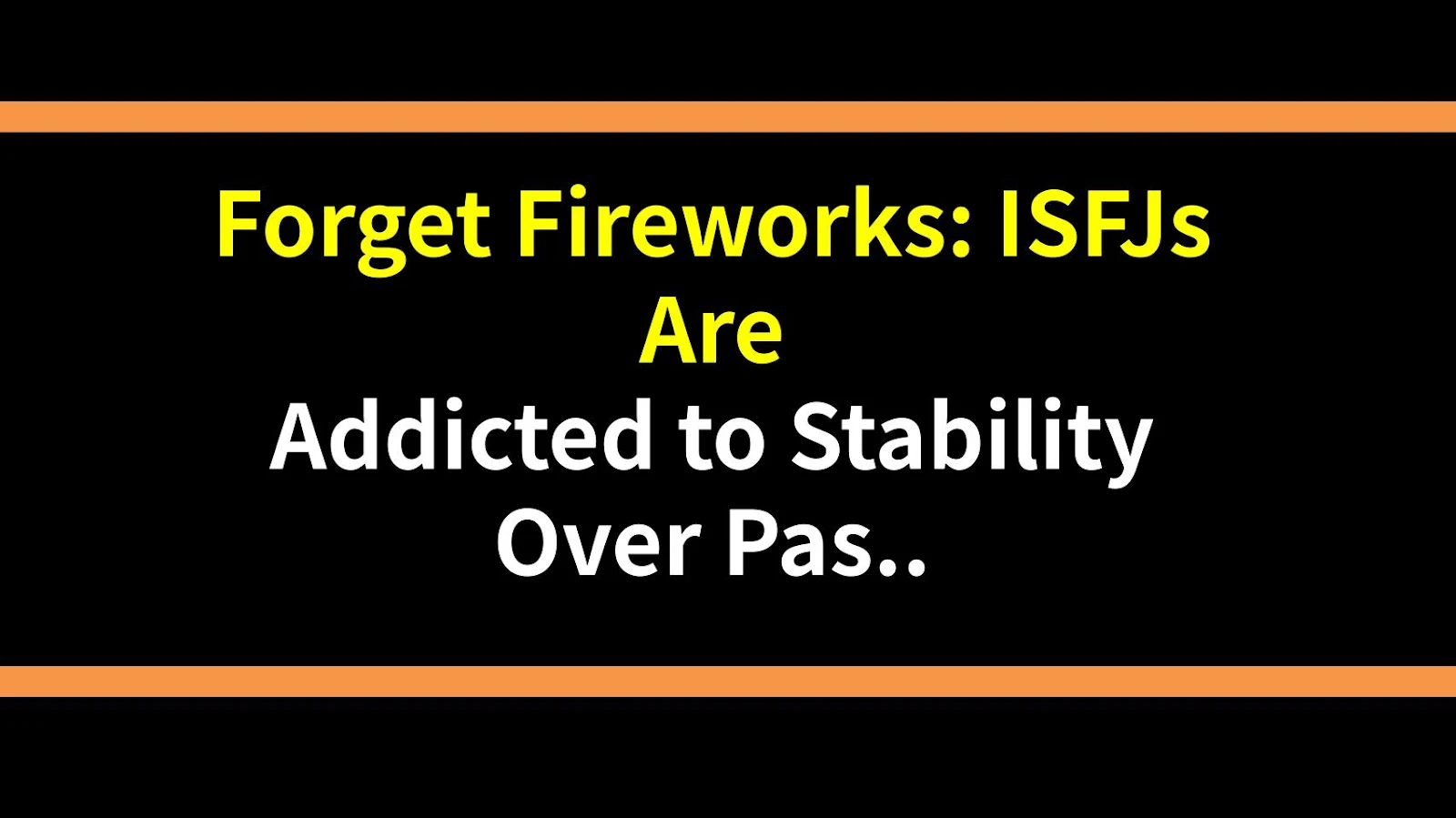 Forget Fireworks: ISFJs Are Addicted to Stability Over Passionate Love