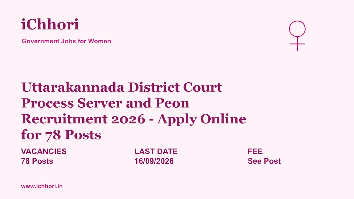 Uttarakannada District Court Process Server and Peon Recruitment 2026 - Apply Online for 78 Posts - iChhori