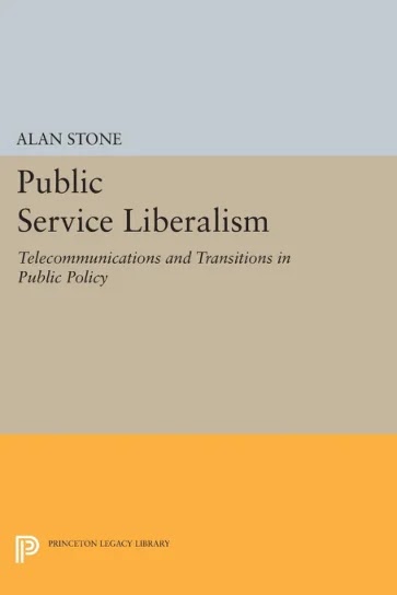 Public Service Liberalism- Telecommunications and Transitions in Public Policy