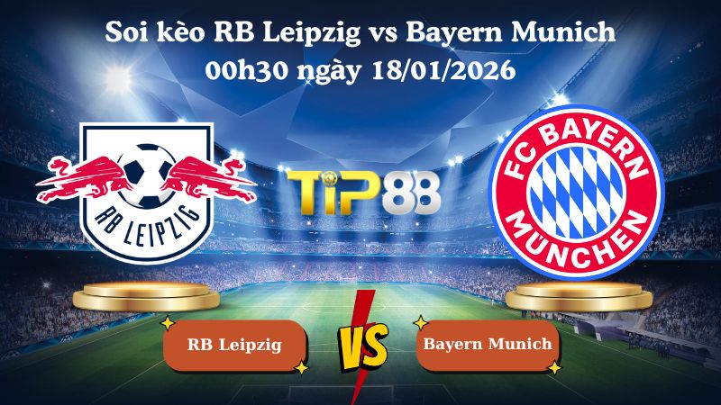 soi kèo RB Leipzig vs Bayern Munich 00h30 ngày 18/01/2026