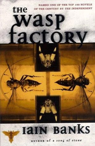 The Wasp Factory a Novel Iain Banks