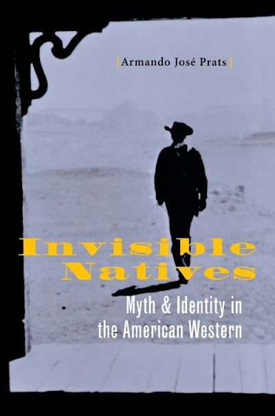 Invisible Natives- Myth and Identity in the American Western