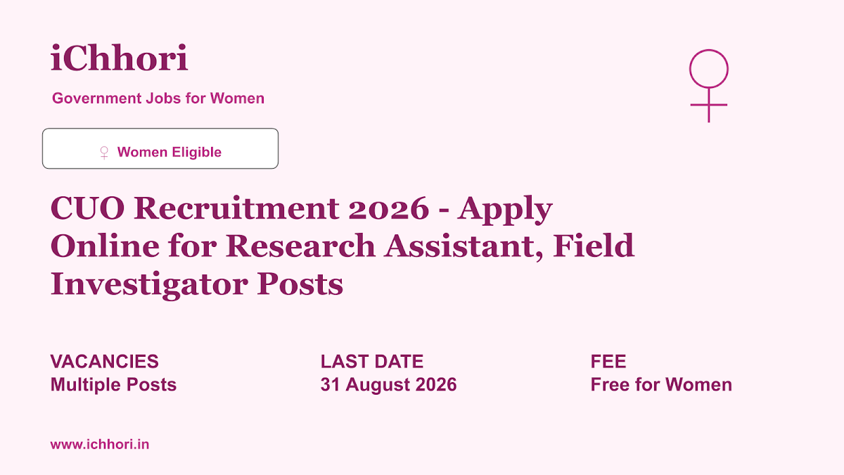CUO Recruitment 2026 - Apply Online for Research Assistant, Field Investigator Posts - iChhori