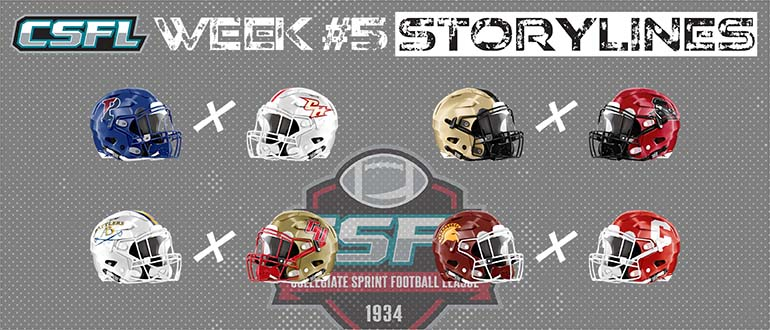 CSFL Week #5 Storylines