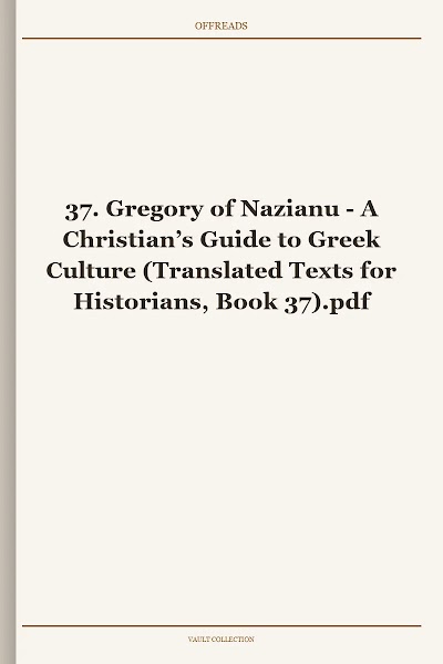 A Christian’s Guide to Greek Culture (Translated Texts for Historians, Book 37)